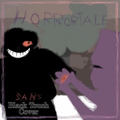 [HORRORTALE] - Sans' theme (Black Touch cover)