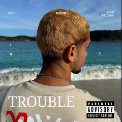 Nova - Trouble