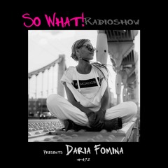 So What Radioshow 472/Daria Fomina