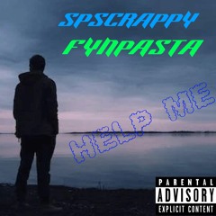 FYN pasta ft Spscrappy- Help Me