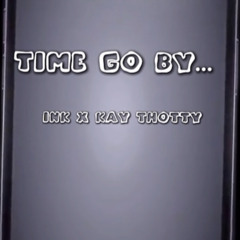 Time go by INK x kthotty