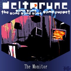 The Monitor ⤌🠴 𓊈 Deltarune. The Same Same Same Same Same Same Puppet 𓊉