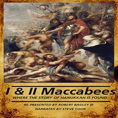 FREE EBOOK 💞 The Books of I & II Maccabees: Where the Story of Hanukkah Is Found by