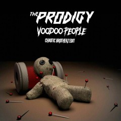The Prodigy - Voodoo People [Chaotic Brotherz Edit][Free DL]
