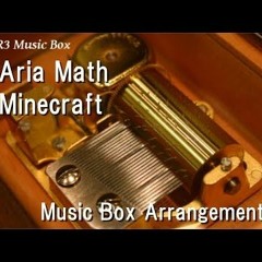 Aria Math - Minecraft [Music Box]
