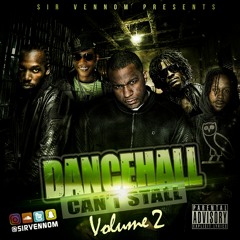 Dancehall Cant Stall Vol 2