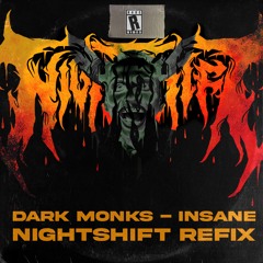 Dark Monks - Insane (Nightshift Edit)