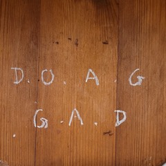 D. O. A. G.     G. A. D.
