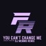 You Can’t Change Me (feat. Raye) Dj Memms Remix
