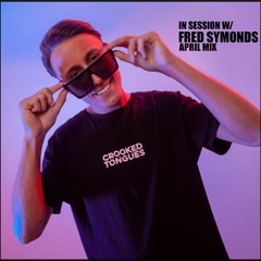 In Session W/ Fred Symonds - April Mix