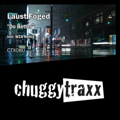 Laust Foged - "Do Better" (WZA Remix Edit) CTX080 Preview