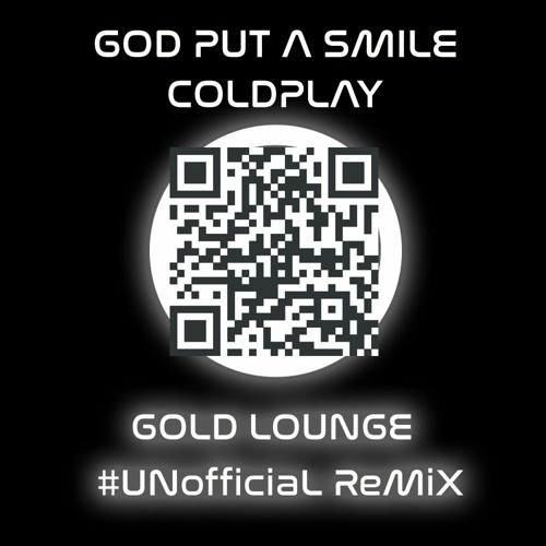 Coldplay - God put a smile upon your face ( GoldLounge Remix )