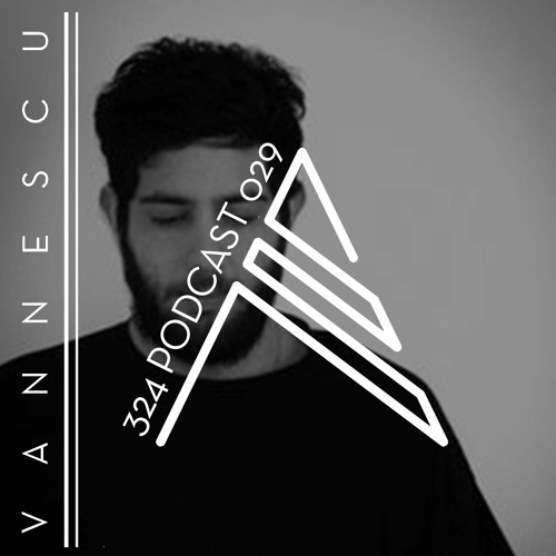 324 Podcast 029 - Vannescu