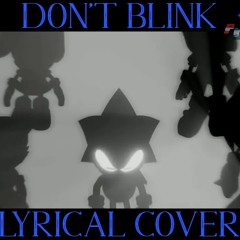 DON'T BLINK LYRICAL COVER | OUTCOME MEMORIES COVER
