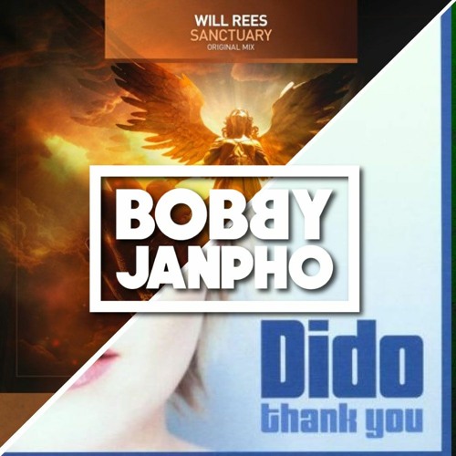 Will Rees X Dido - Sanctuary Thank You (Bobby Janpho Rework)