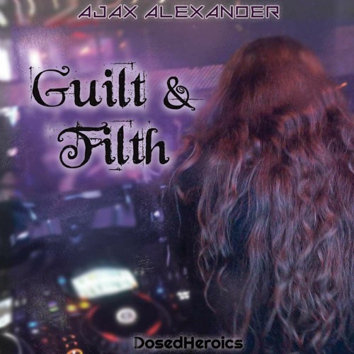 Guilt & Filth - Underground Dubstep Showcase