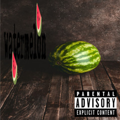 WATERMELON [Prod. HYZXR]