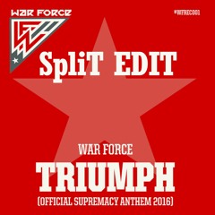 War Force - Triumph (Supremacy Anthem 2016) (SpliT Bootleg)