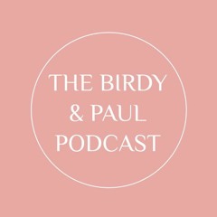 The Birdy and Paul Podcast Episode 1