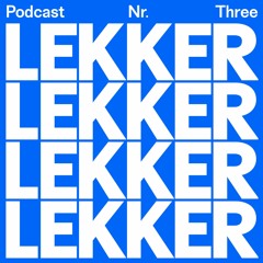 LEKKERCAST 003 w/ Eszter