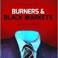 DOWNLOAD EBOOK 📨 Burners & Black Markets - How to Be Invisible by Lance Henderson [E