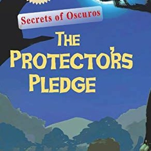 [View] EPUB 📪 The Protectors' Pledge: Secrets of Oscuros by  Danielle Y. C. McClean