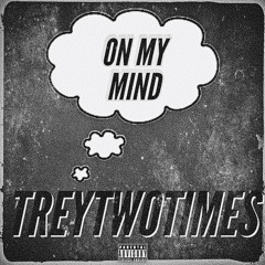 TreyTwoTimes - On My Mind (prod. davidtamas)