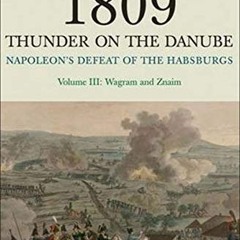 download PDF 📍 Napoleon's Defeat of the Habsburgs Volume III: Wagram and Znaim (1809