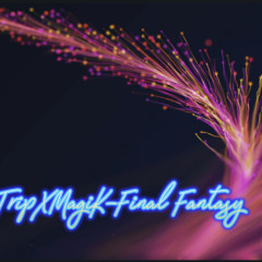 TripXmagik- Final Fantasy