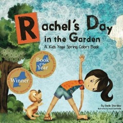 READ [PDF EBOOK EPUB KINDLE] Rachel's Day in the Garden: A Kids Yoga Spring Colors Bo