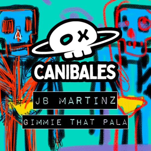 JB Martinz - Gimmie That Pala - CNBLS013