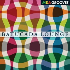 MDA GROOVES - BATUCADA LOUNGE