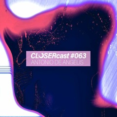 CLOSERcast #063 - ANTONIO DE ANGELIS