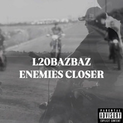 Enemies closer