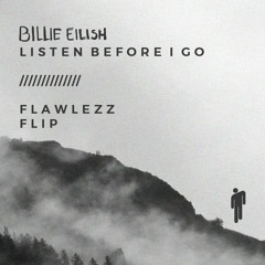 Billie Eilish-Listen before i go (Duskar flip)