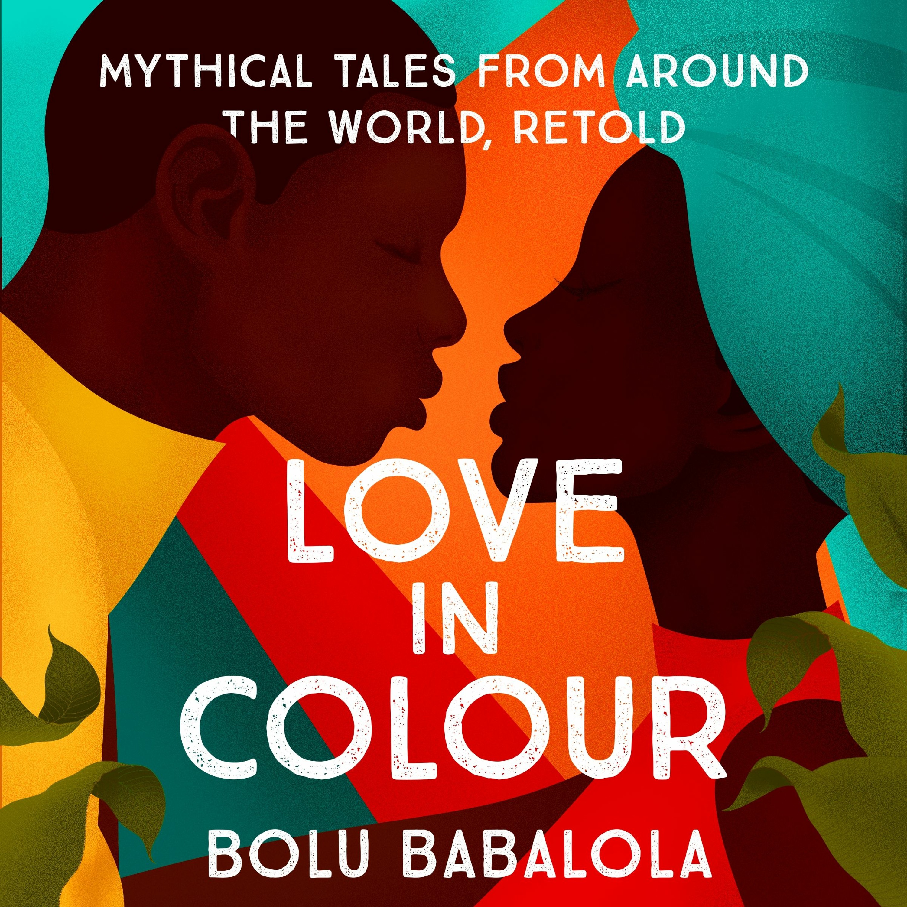 cover of episode LOVE IN COLOUR by Bolu Babalola, read by Nneka Okoye, Bolu Babalola, Ajjaz Awad & Olukemi Babalola