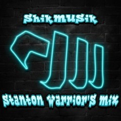 SHIKMUSIK's STANTON WARRIORS MIX.mp3