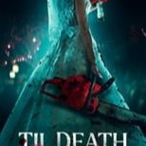 Stream episode WATCH Til Death Do Us Part 2023 FullMovie Mp4