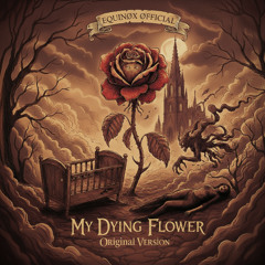 My Dying Flower (Original Version)