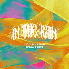 In The Rain - Addison Rae (GRULK Edit)