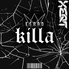 Esoro - Killa (xeqt remix)