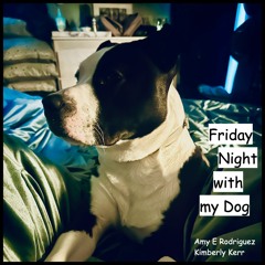 Friday Night with My Dog