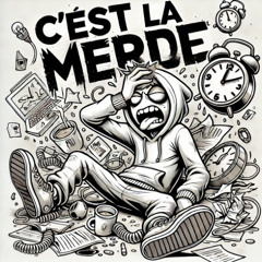 C'est la merde