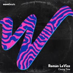 Roman LeVice - Closing Time (Original Mix)
