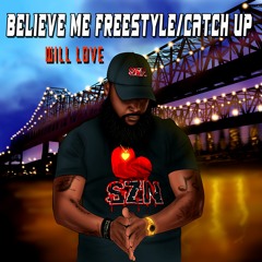 Believe Me Freestyle/ Catch Up