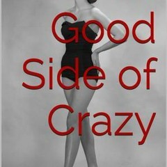 The Good Side of Crazy [E-book%