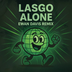Lasgo - Alone (Ewan Davis Remix)
