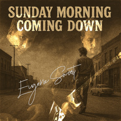 Sunday Morning Coming Down