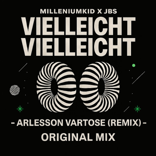 MilleniumKid x JBS – Vielleicht Vielleicht - Arlesson Vartose (Remix)- Original Mix.