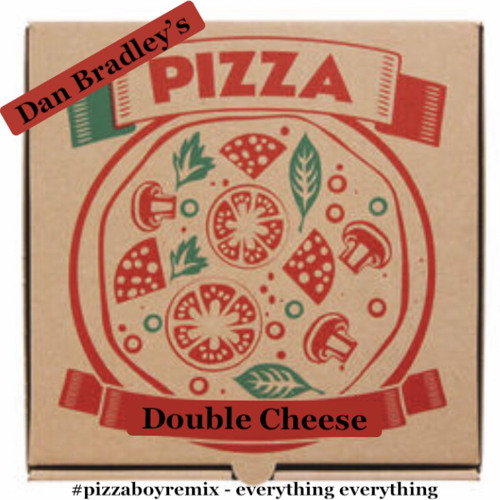 #pizzaboyremix - Double Cheese
